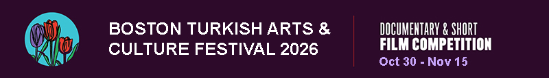 Boston Turkish Arts and Culture Festival 2025 Documentary and Short Film Competition